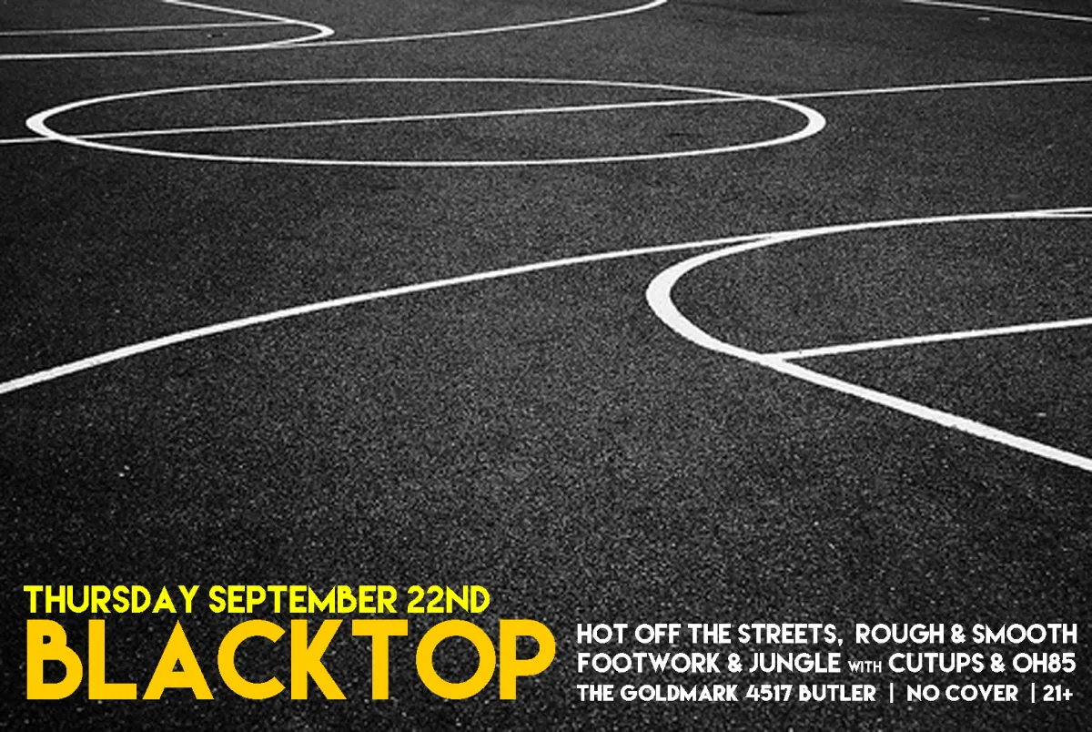  Blacktop w/ Cutups & 0h85 @ Goldmark