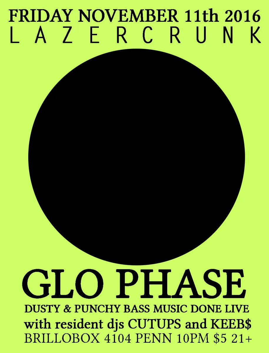 LAZERCRUNK with Glo Phase, Cutups & Keebs @ Brillobox