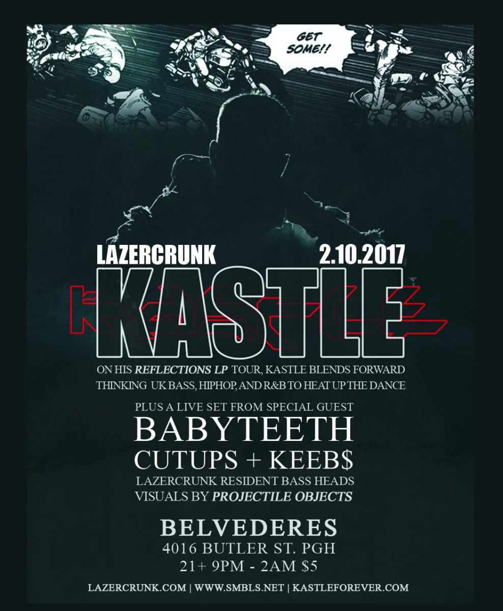 Lazercrunk w/ Kastle (LA), Babyteeth + 1st Belvies edition! @ Belvederes