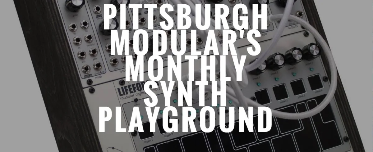 Pittsburgh Modular's Monthly Synth Playground @ Spirit