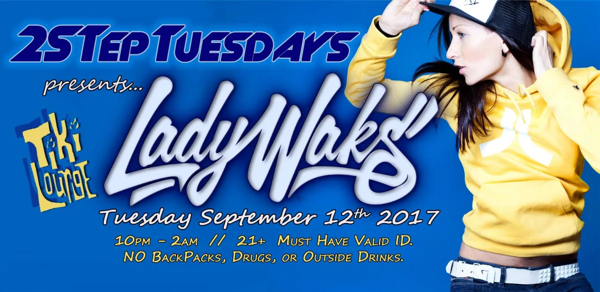 Lady Waks // 2stepTuesdays @ Tiki Lounge