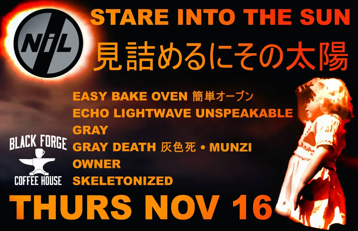 NIL Presents: Stare Into The Sun 見詰めるにその太陽 @ Black Forge Coffee House