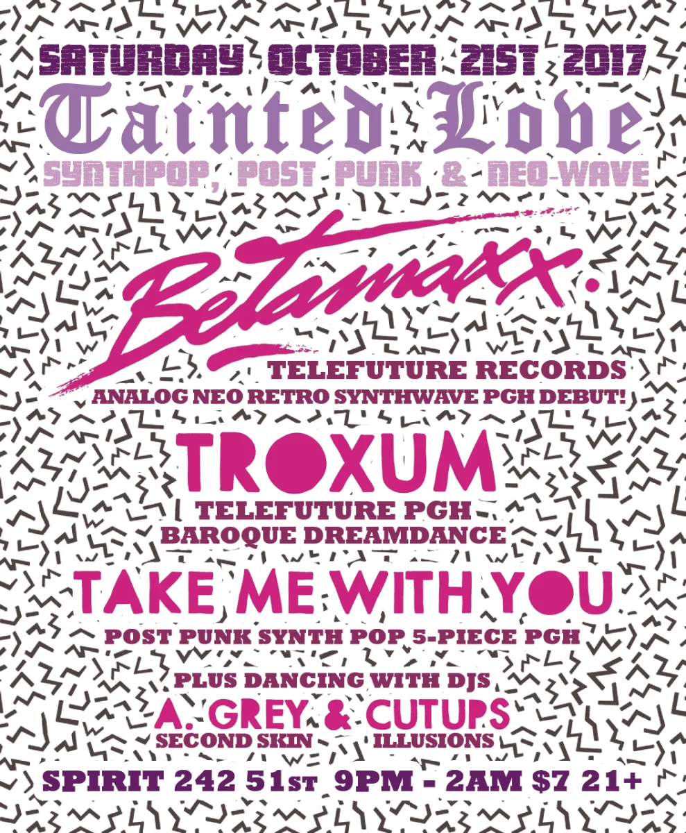 Tainted Love w/ Betamaxx, Troxum, Take Me With You + DJs @ Spirit