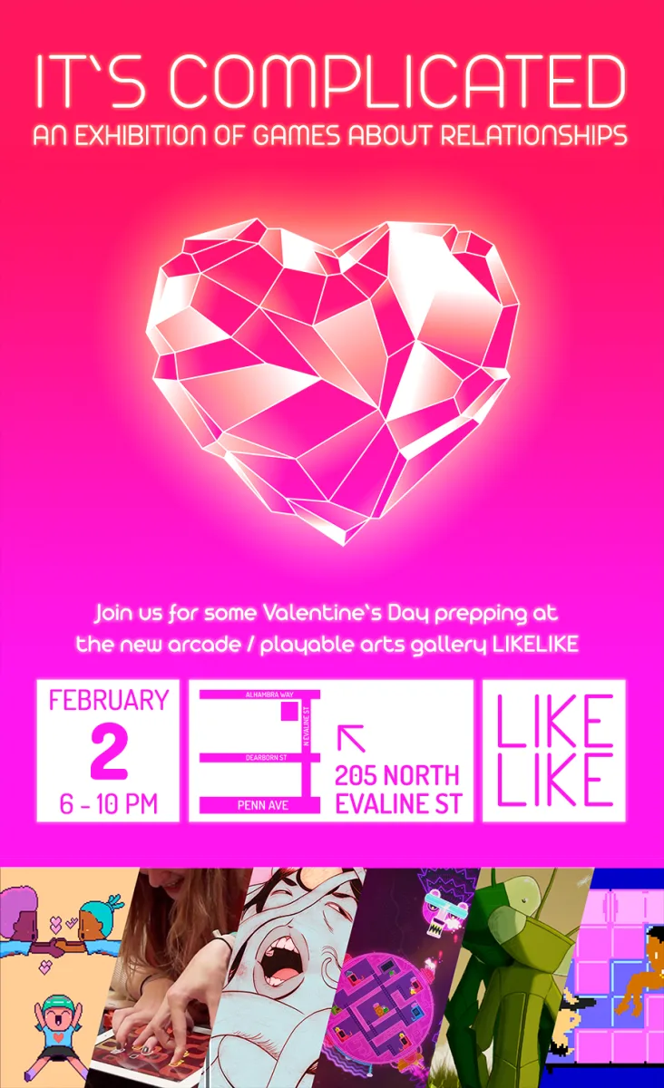 IT'S COMPLICATED:  An Exhibition of Games about Relationships @ LikeLike