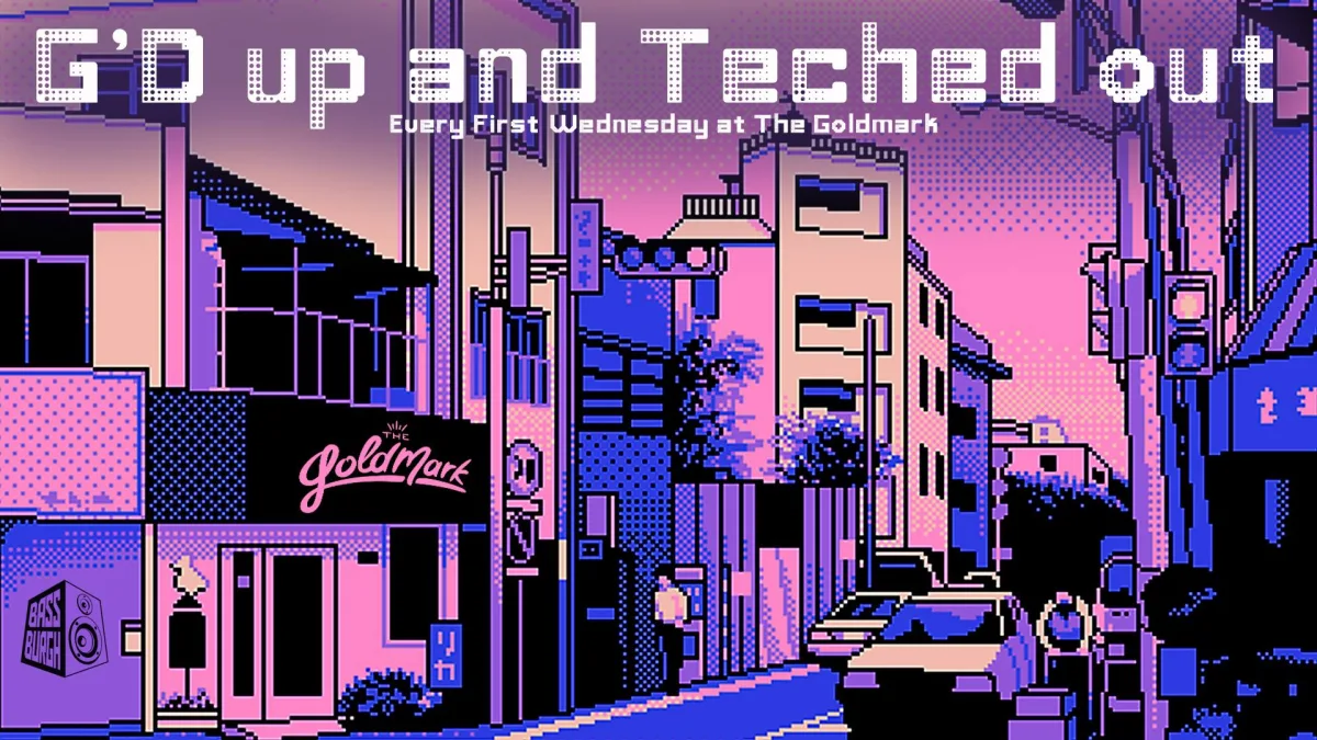 G'd Up & Teched Out @ Goldmark