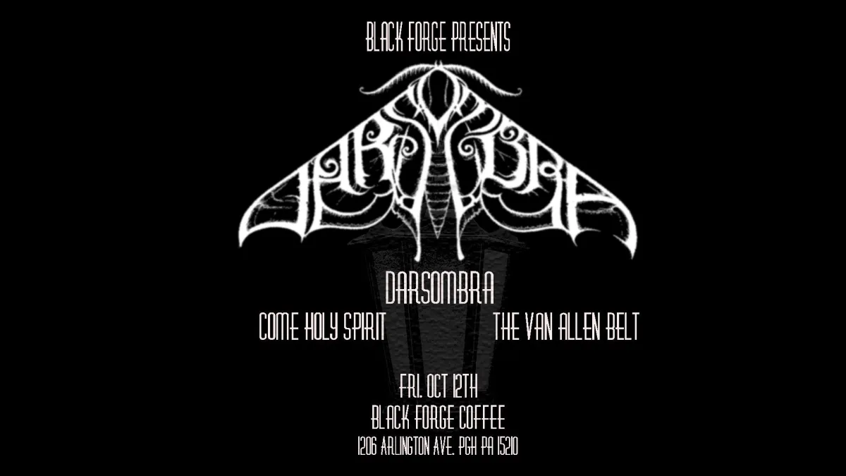 Darsombra with Come Holy Spirit and The Van Allen Belt @ Black Forge Coffee House