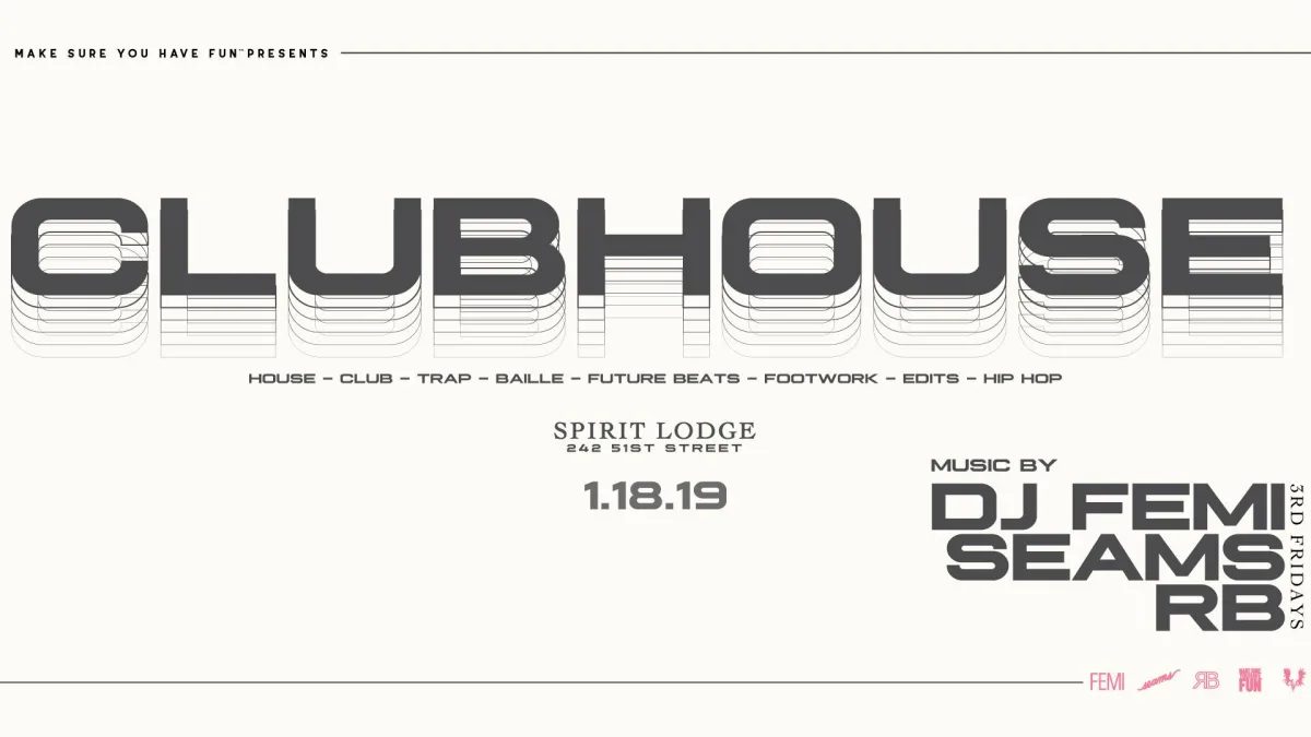 ClubHouse w/ DJ Femi, Seams & RB @ Spirit