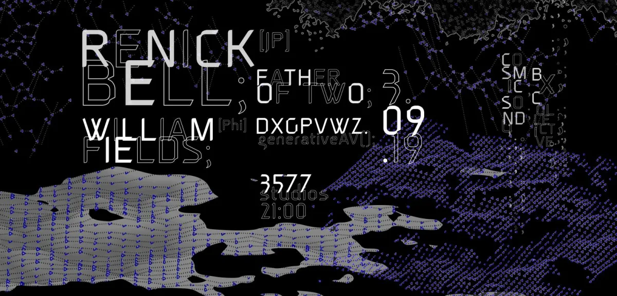 CS & BxC Pres. Renick Bell, William Fields, Father of Two + @ 3577 Studios