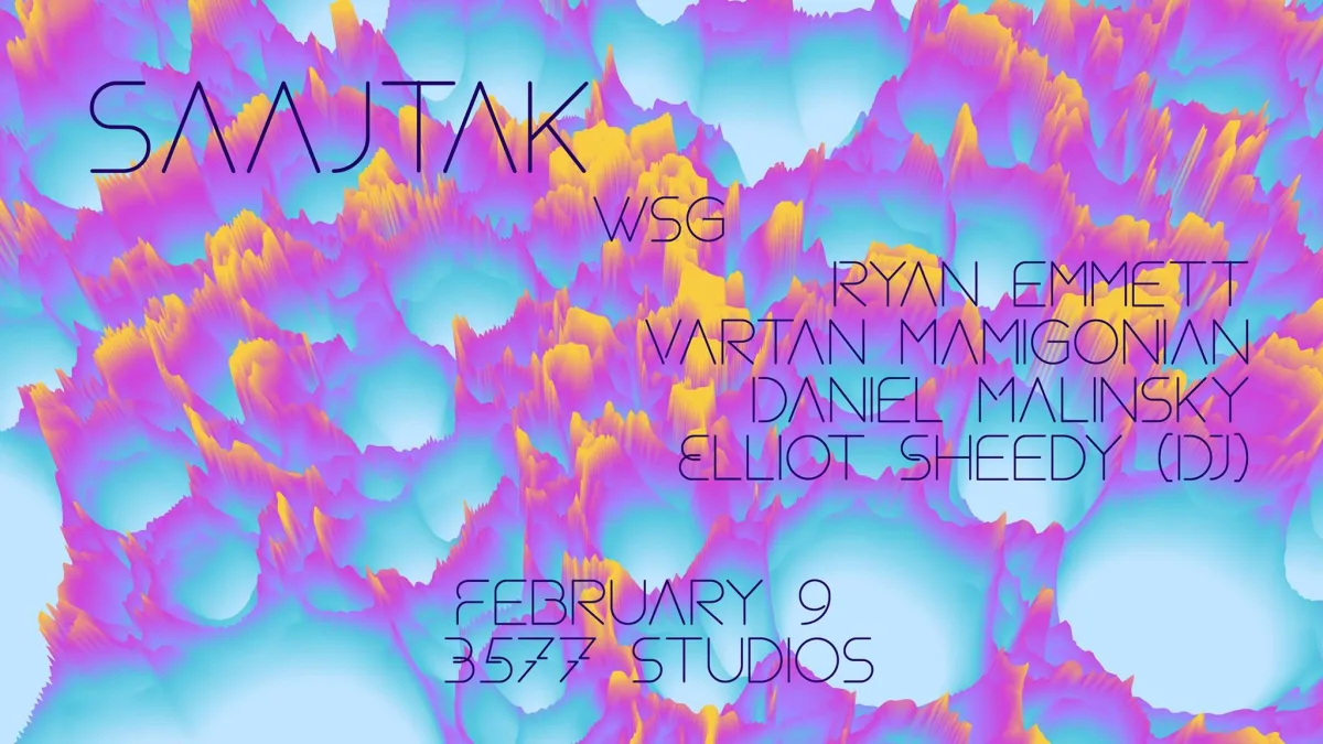 saajtak WSG Ryan Emmett, Daniel Malinsky, Vartan Mamigonian @ 3577 Studios