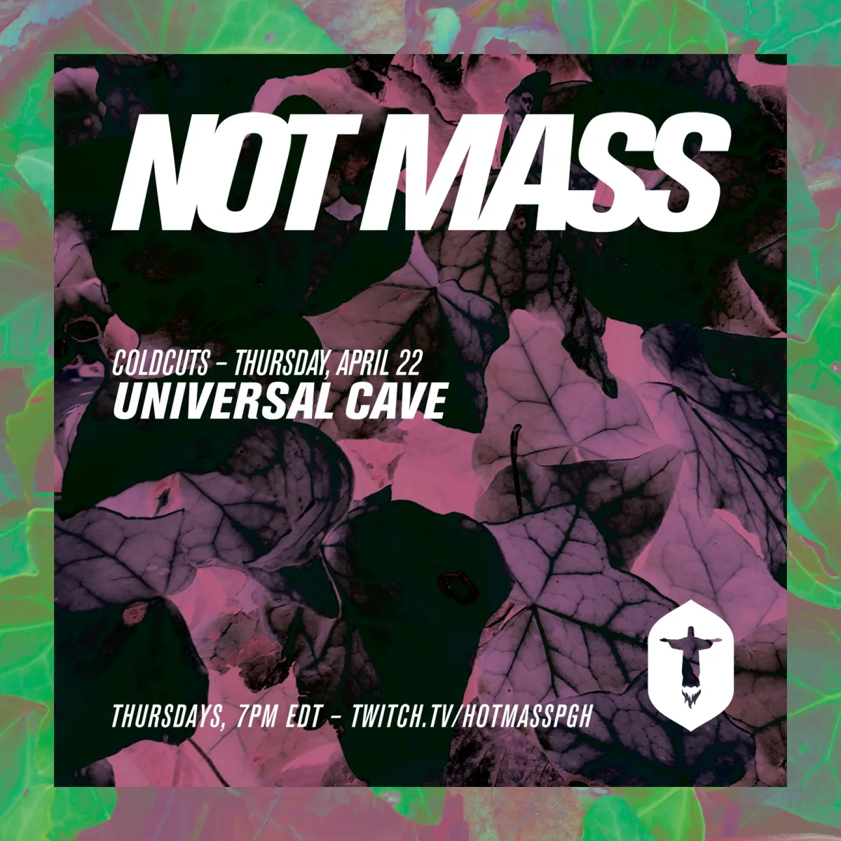 Not Mass: Universal Cave @ Online