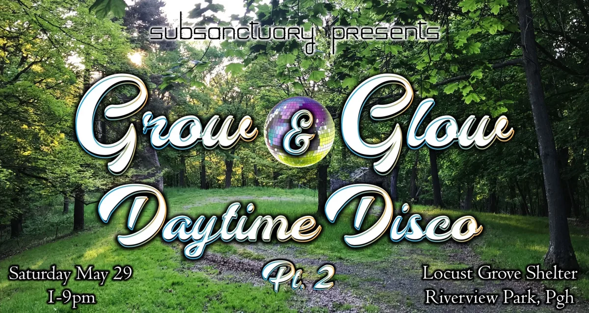 Grow & Glow Daytime Disco Pt. 2 @ 