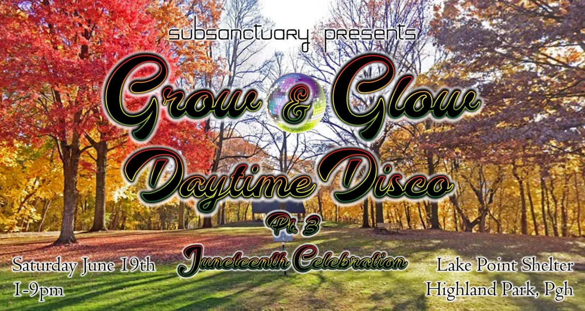 Grow & Glow Daytime Disco Pt. 3 Juneteenth Celebration @ 