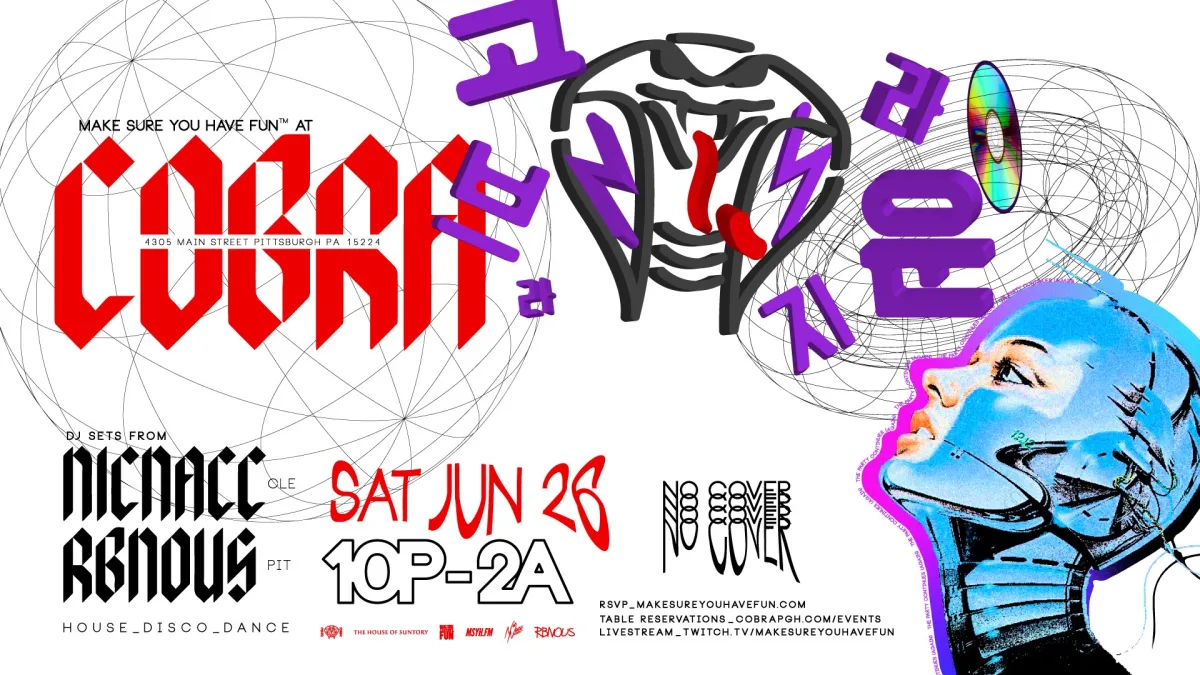 Make Sure You Have Fun™ at Cobra with Nic Nacc (CLE) & RBNOUS (PIT) @ Cobra