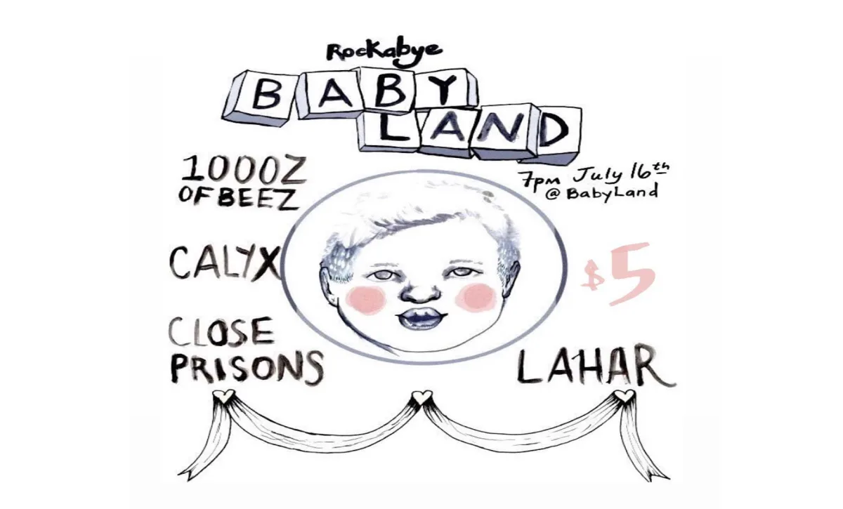 Close Prisons/Caylx/1000zofBees/Lahar @ Babyland