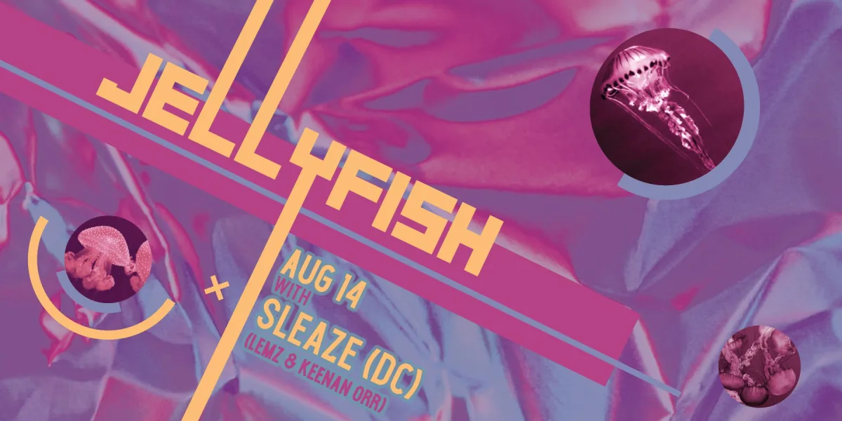 Jellyfish ⇛ Saturday Aug 14 @ P-Town