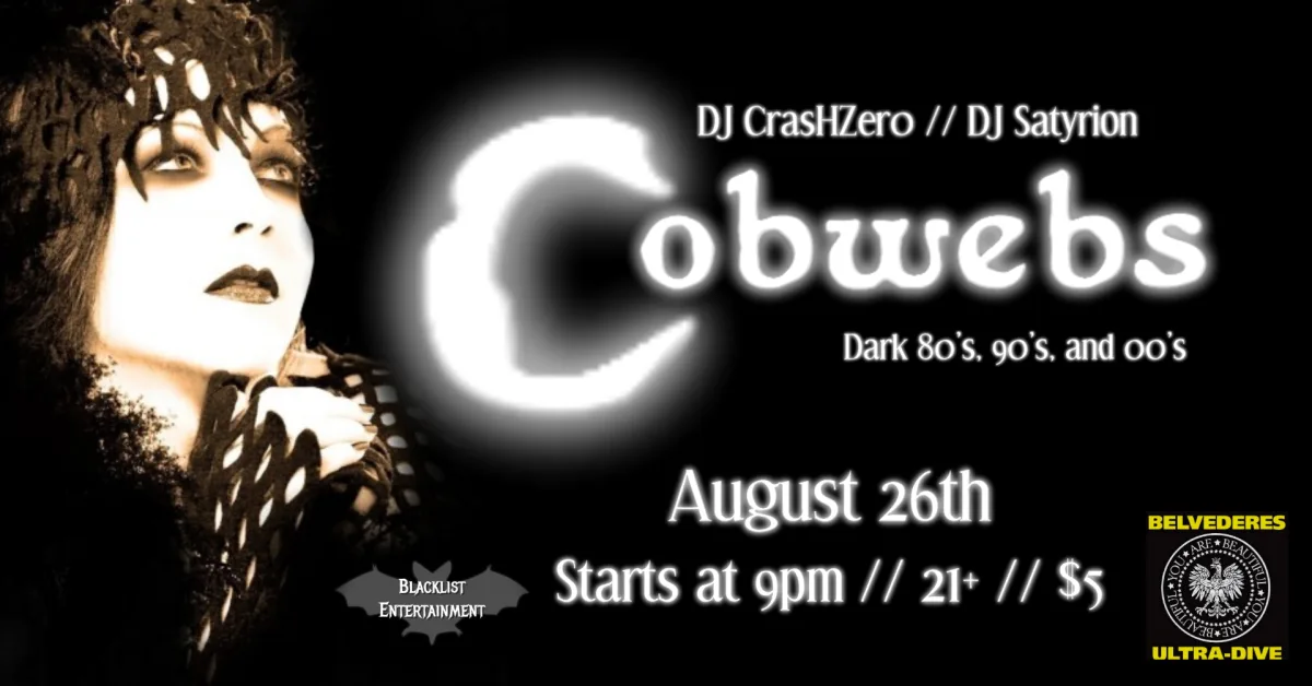 Cobwebs (August 26th) @ Belvederes