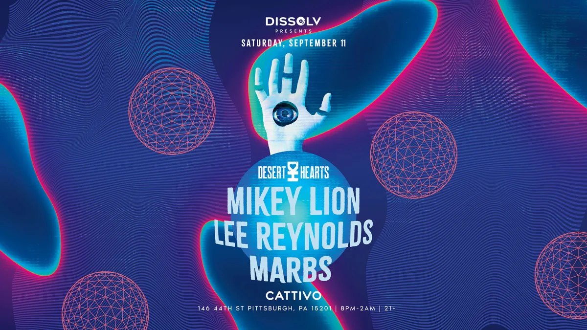 Dissolv Presents: Deserts Hearts ft. Mikey Lion, Lee Reynolds, and Marbs @ Cattivo