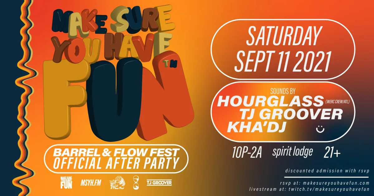 Make Sure You Have Fun™ with Hourglass (ATL) & Special Guests | Barrel & Flow Official After Party @ Spirit