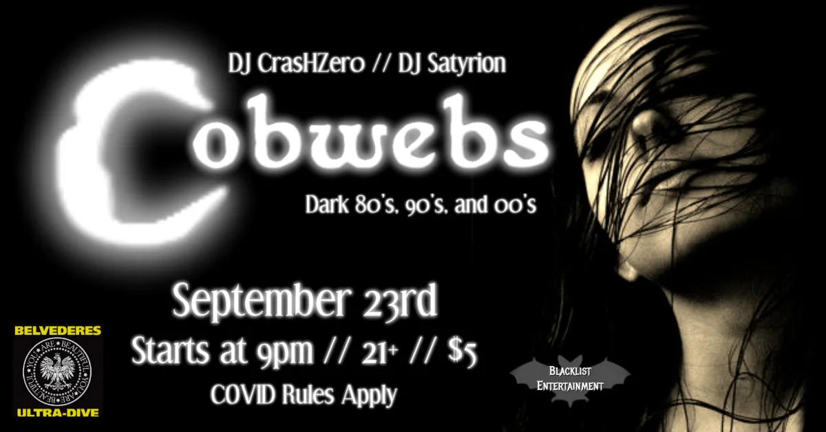 Cobwebs (September 23rd) @ Belvederes