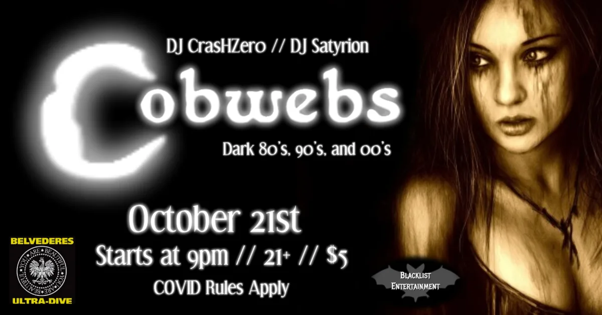 Cobwebs (October 21st) @ Belvederes