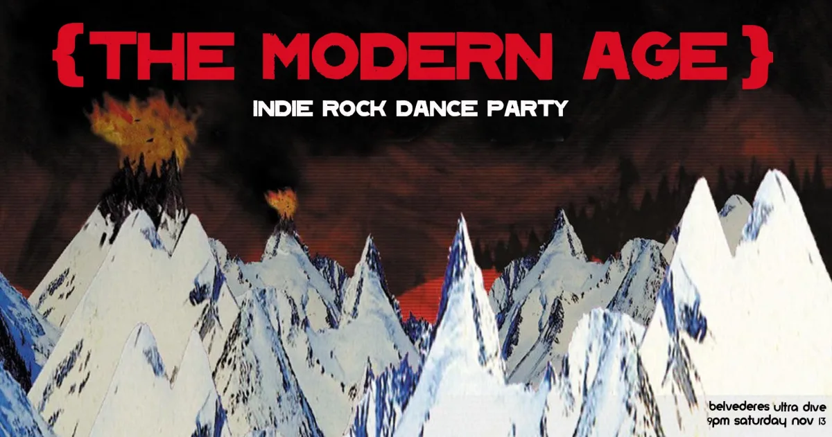 {the modern age} indie rock dance party @ Belvederes