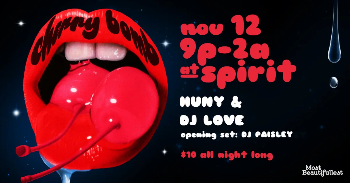Cherry Bomb w/HUNY & DJ Love @ Spirit