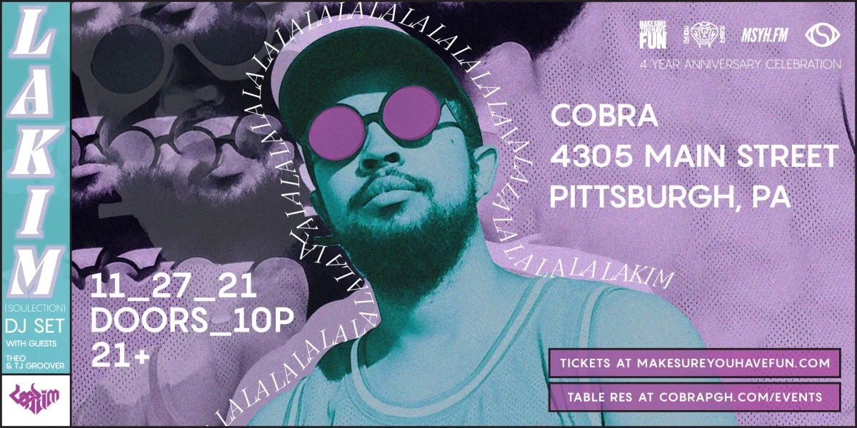LAKIM (Soulection) - Pittsburgh - Make Sure You Have Fun™ 4 Year Anniversary @ Cobra