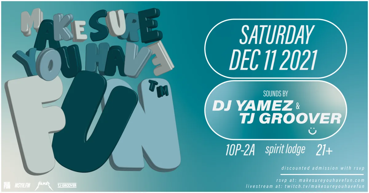 Make Sure You Have Fun™ with DJ Yamez [BK] & tj groover [PIT] @ Spirit