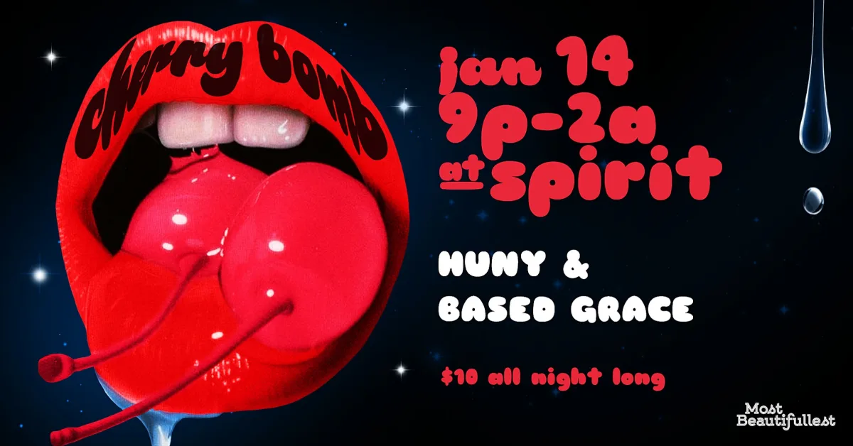 Cherry Bomb w/HUNY & Based Grace @ Spirit