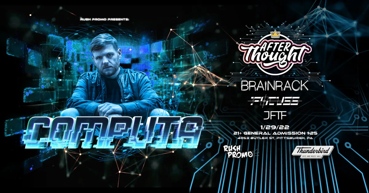 Rush Promo Presents: Computa w/ DJ Afterthought, Brainrack, and more! @ Thunderbird