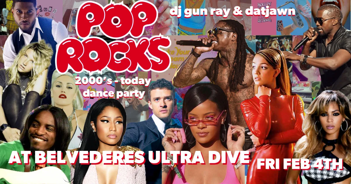 POP ROCKS 2000-now dance party @ Belvederes