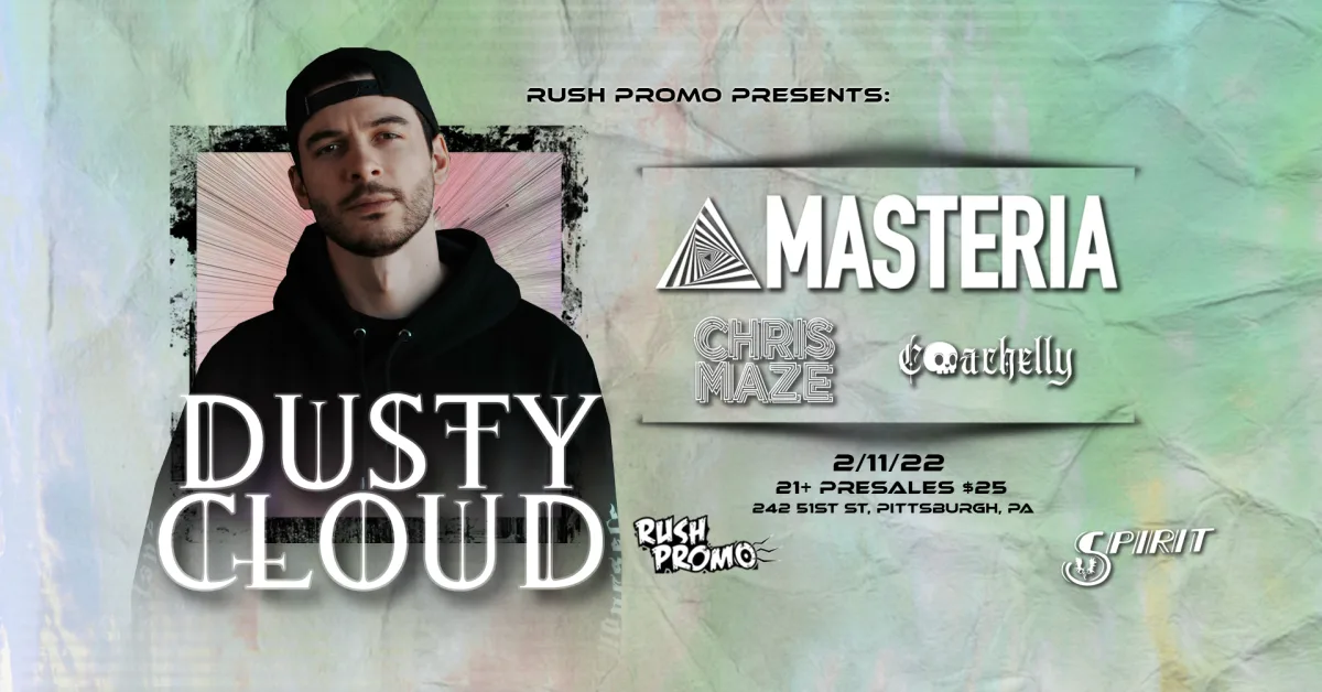 Rush Promo presents: Dustycloud with Masteria, Chris Maze, and Coachelly @ Spirit