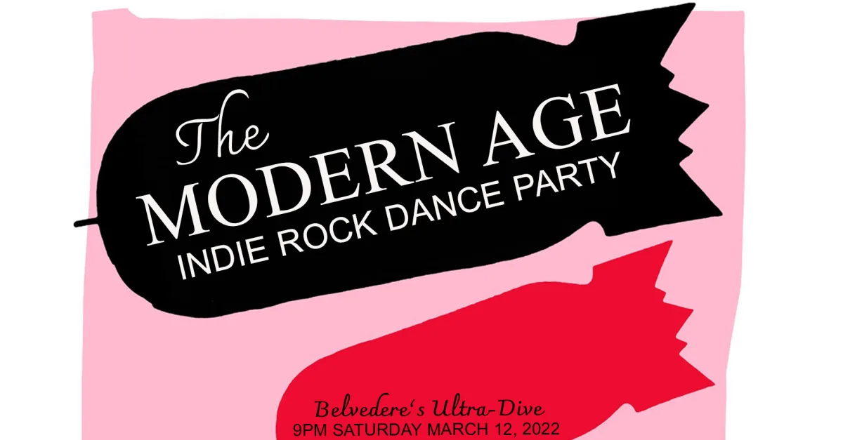 {the modern age} indie rock dance party (march 2022) @ Belvederes