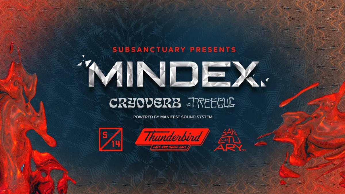 SubSanctuary Presents: Mindex with Cryoverb @ Thunderbird