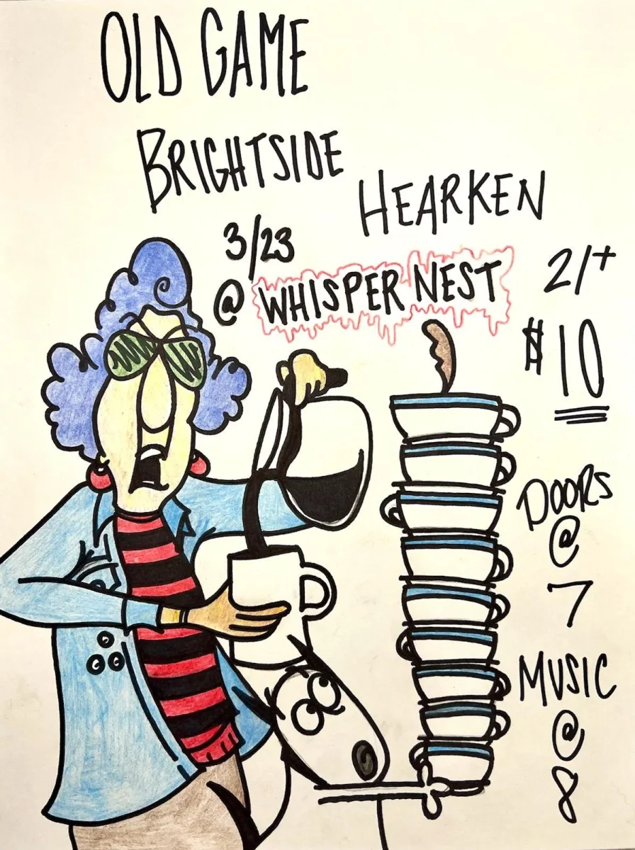 Old Game, Brightside, Hearken at Whisper Nest @ Whisper Nest