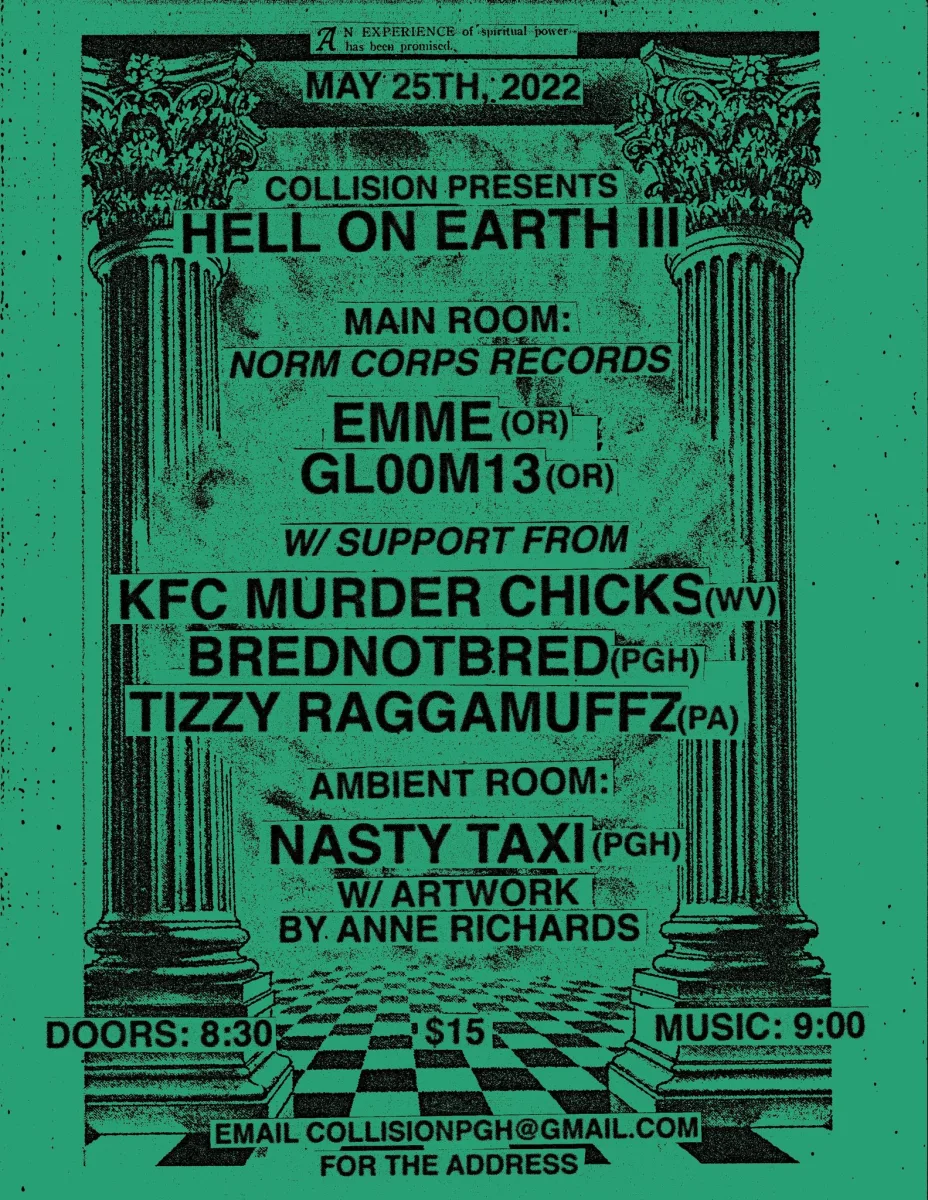 HELL ON EARTH III w/ Emme, Gl00m13 (Normcorps, PD), plus locals and more in the ambient room @ Collision