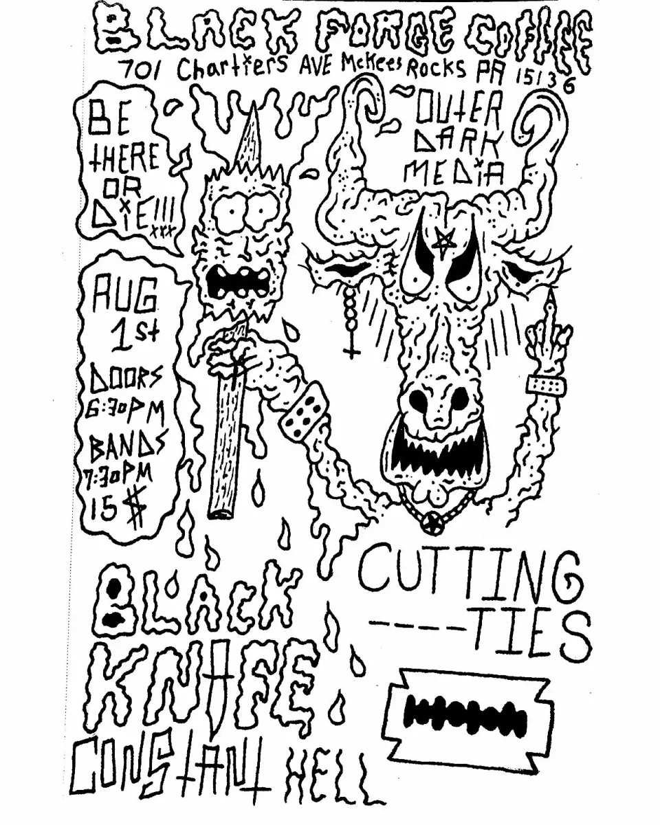 BlackKnife/ Cutting Ties/ Razorblade/ Constant hell @ Black Forge Coffee (McKees Rocks)