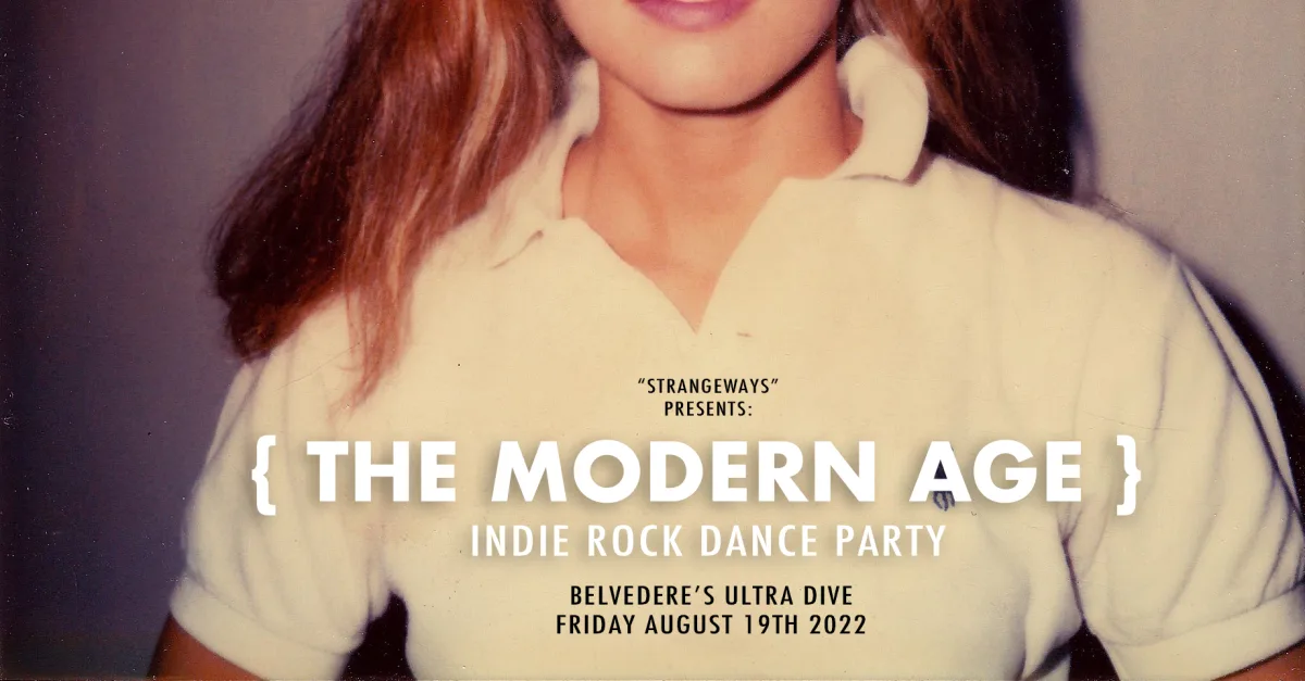 {the modern age} indie rock dance party @ Belvederes