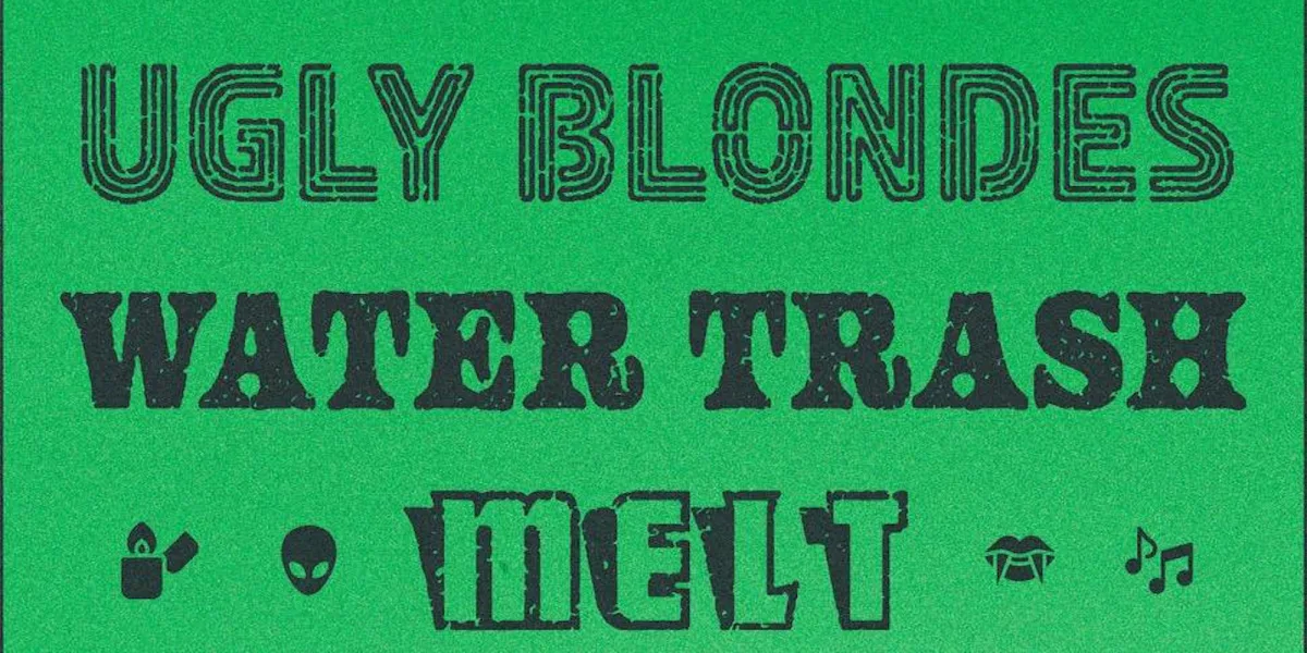UGLY BLONDES, MELT, WATER TRASH @ Bottlerocket Social Hall