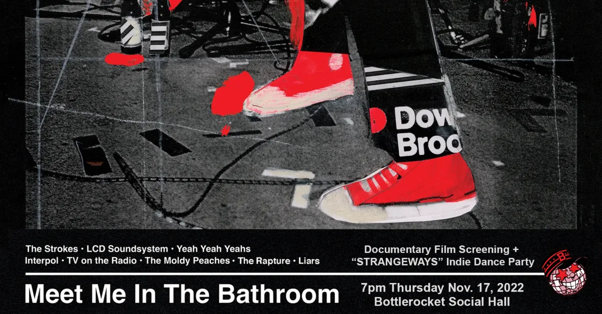 "MEET ME IN THE BATHROOM" 2000s Indie Documentary Screening + Dance Party @ Bottlerocket Social Hall