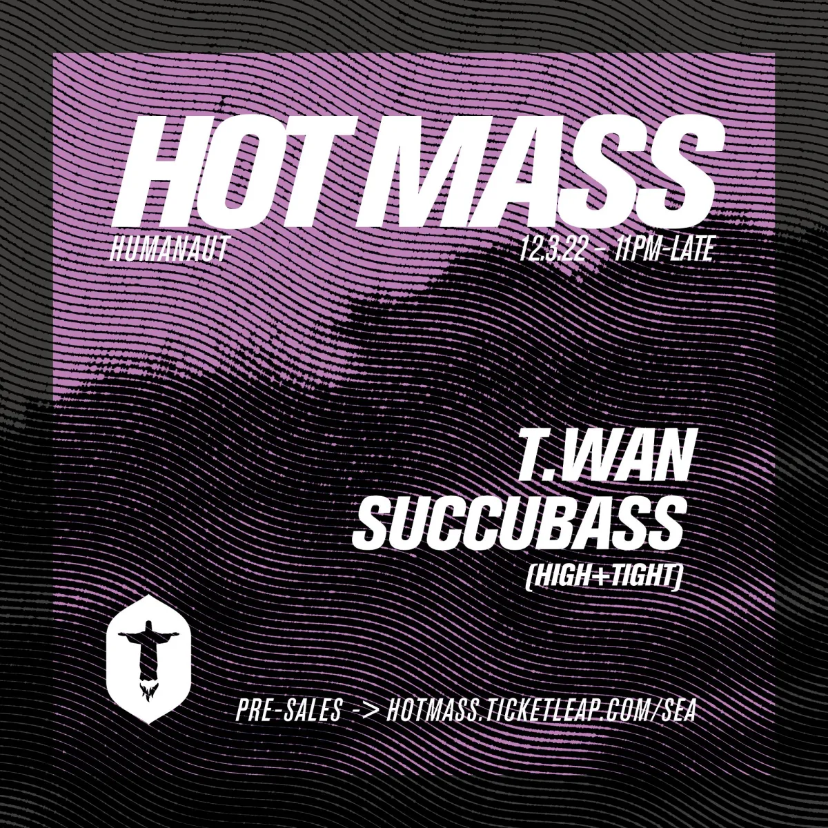 Humanaut w/ T.Wan & Succubass @ Hot Mass