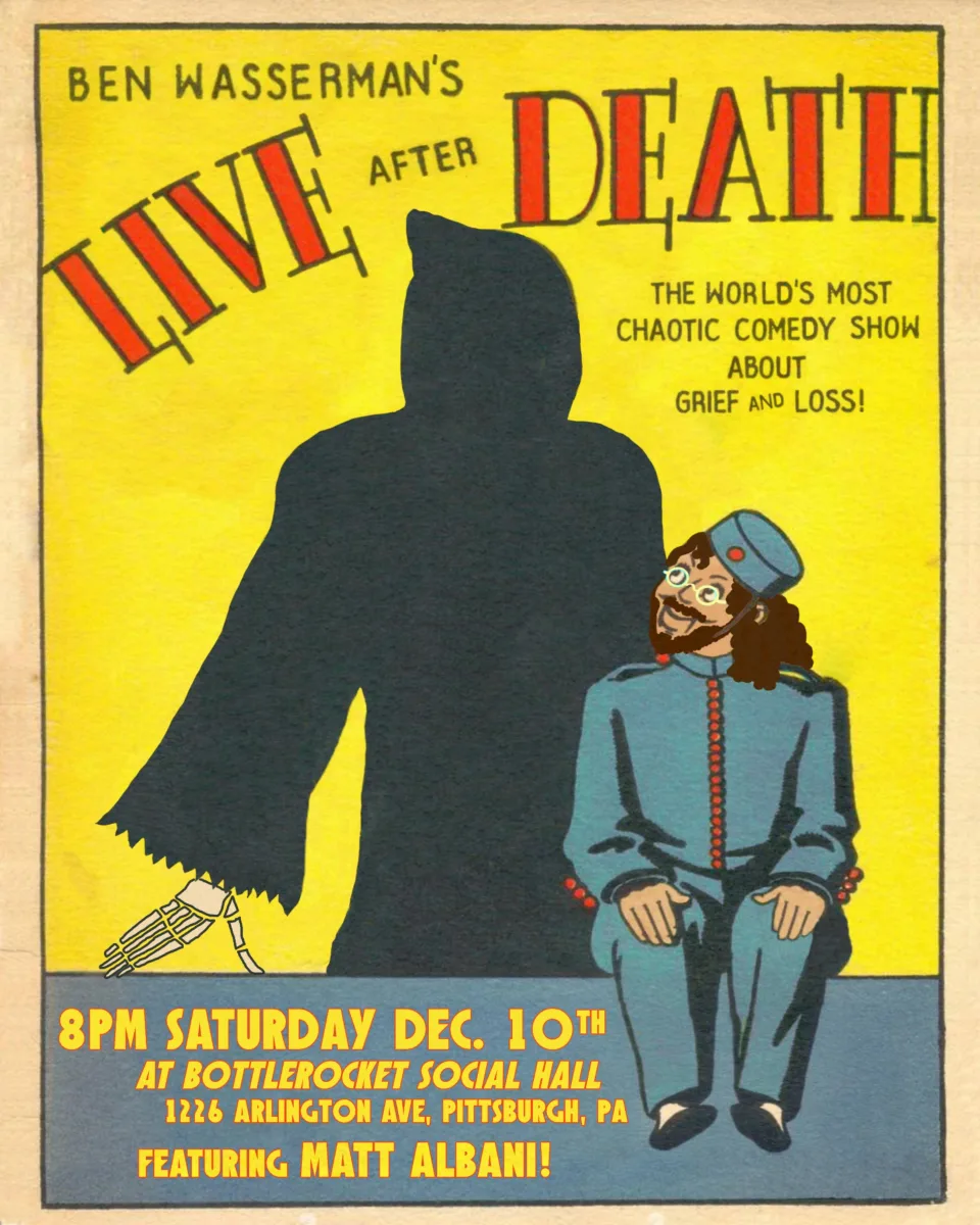 Ben Wasserman: Live After Death @ Bottlerocket Social Hall