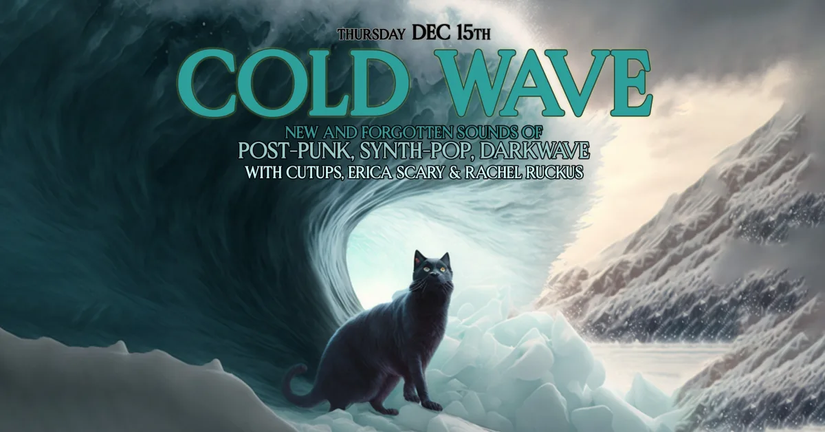 COLD WAVE with Cutups, Erica Scary and Rachel Ruckus @ Belvederes