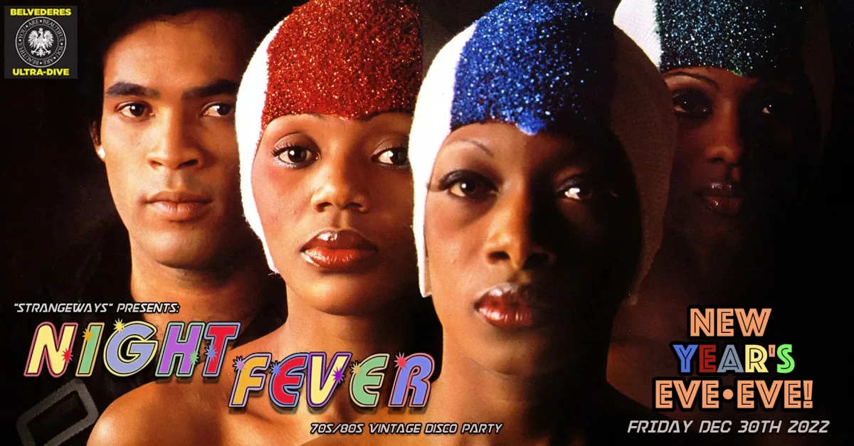 ≈ NIGHT FEVER ≈ New Year's Eve•Eve Vintage•Disco•Party @ Belvederes