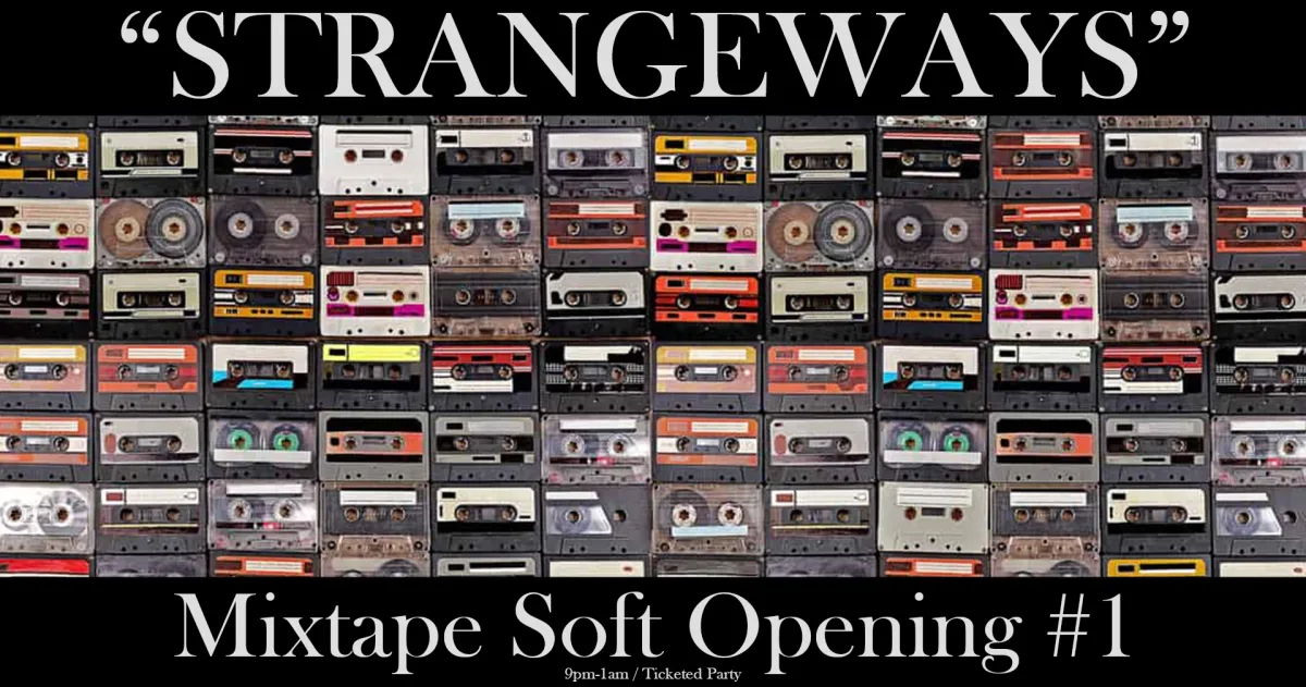 "STRANGEWAYS" UNBLURRED First Friday Soft Opening #1 @ Mixtape
