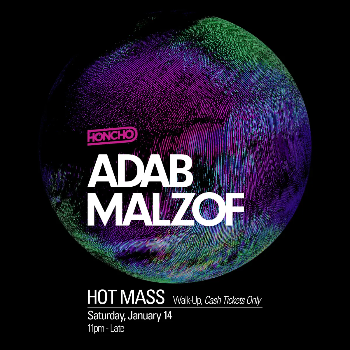 HONCHO w/ ADAB & Malzof @ Hot Mass