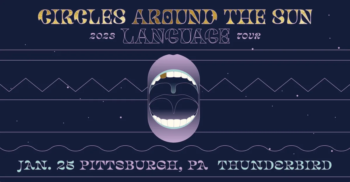 Circles Around The Sun: 2023 Language Tour in Pittsburgh, PA (1/25/23) @ Thunderbird