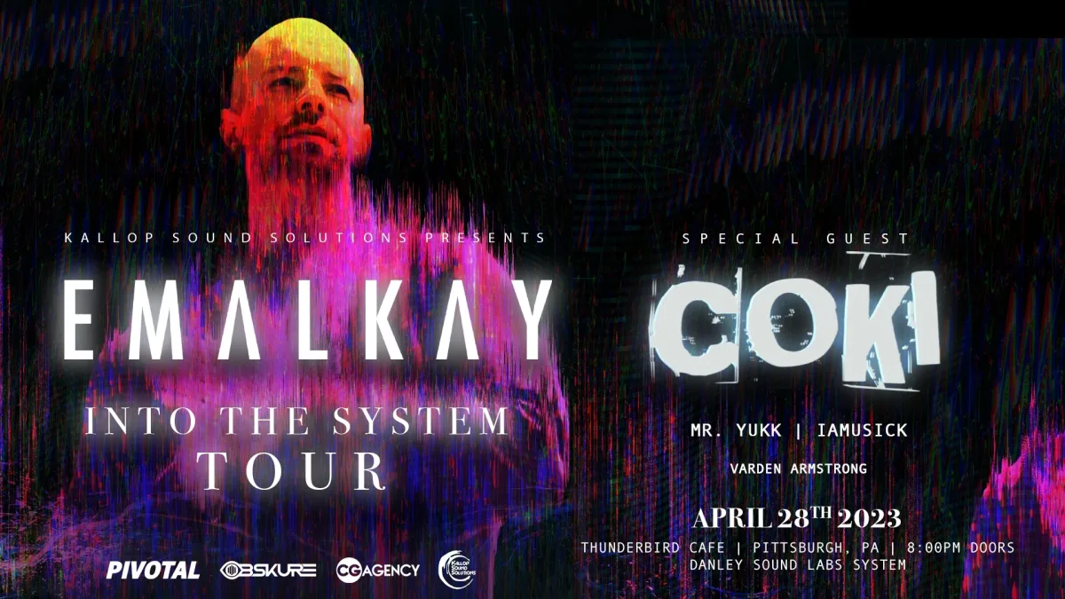 Emalkay’s “Into the System” Tour w/ COKI @ Thunderbird