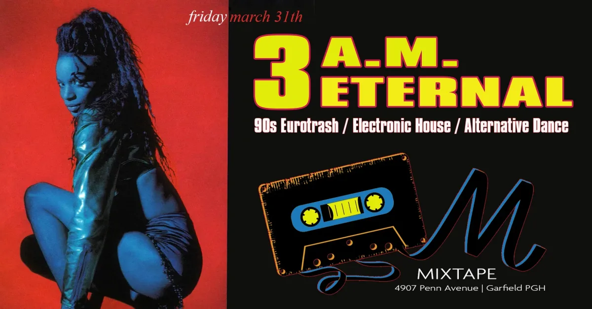 =3AM ETERNAL= 9os Eurotrash Dance Party @ Mixtape