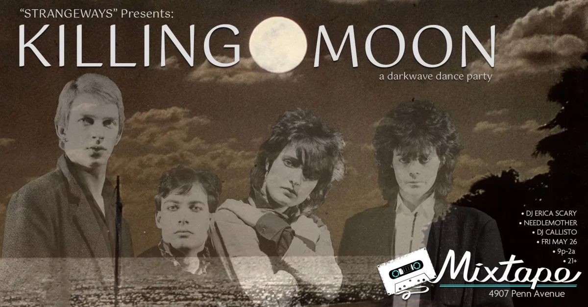 ☾ KiLLiNG MOON ☾ 8os Darkwave Dance Party at Mixtape 5/26/23 @ Mixtape
